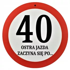  Prometni znak Oštra vožnja 40 rođendan +