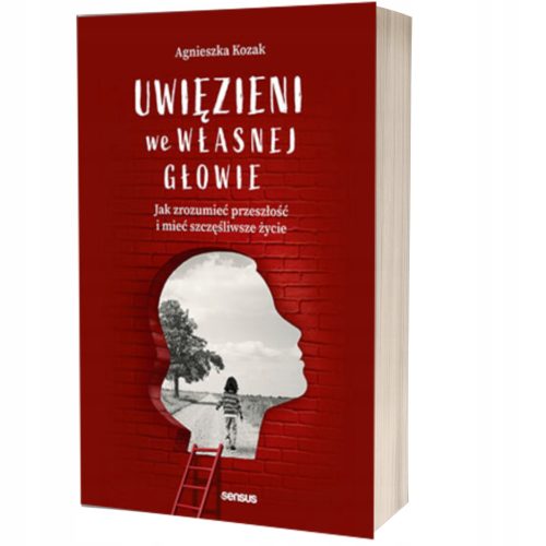  Zarobljeni u vlastitoj glavi. Kako razumjeti prošlost i imati sretniji život Agnieszka Kozak